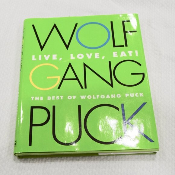 WOLFGANG PUCK , LIVE LOVE EAT, cook book - Picture 1 of 2